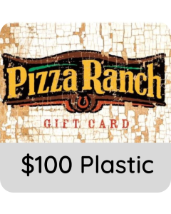 $100.00 Pizza Ranch Plastic Gift Card